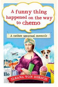 A Funny Thing Happened on the Way to Chemo