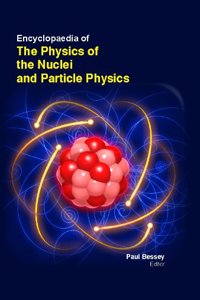 ENCYCLOPAEDIA OF THE PHYSICS OF THE NUCLEI AND PARTICLE PHYSICS, 3 VOLUME SET