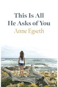This Is All He Asks of You
