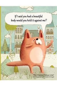 If I Said You Had a Beautiful Body Would You Hold It Against Me?
