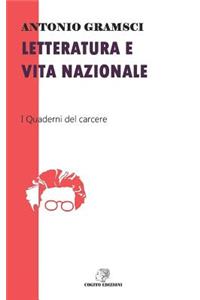 Letteratura E Vita Nazionale: I Quaderni del Carcere