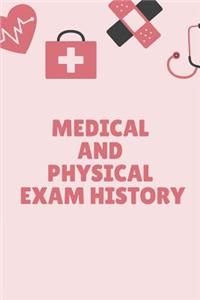 Medical and Physical Exam History
