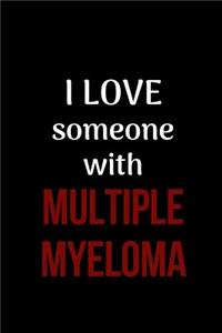 I Love Someone with Multiple Myeloma