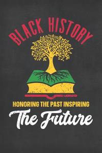 Black History Honoring the Past Inspiring the Future