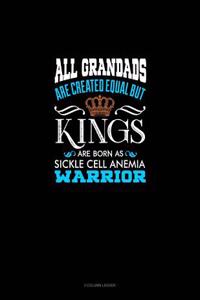 All Grandads Are Created Equal But Kings Are Born as Sickle Cell Anemia Warrior: 3 Column Ledger