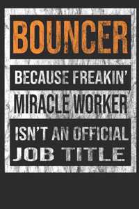 Bouncer Because Freakin' Miracle Worker Is Not an Official Job Title