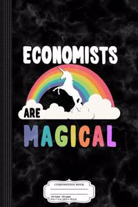 Economists Are Magical Composition Notebook