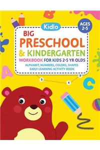 Big Preschool & Kindergarten Workbook for Kids 2 to 5 Year Olds - Alphabet, Numbers, Colors, Shapes Early Learning Activity Book
