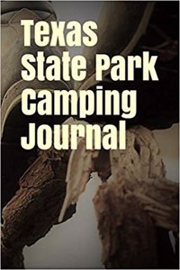 Texas State Park Camping Journal: Blank Lined Journal for Texas Camping, Hiking, Fishing, Hunting, Kayaking, and All Other Outdoor Activities