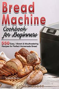 Bread Machine Cookbook for Beginners