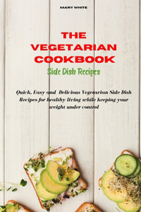 The Vegetarian Cookbook Side Dish Recipes