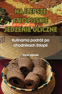 Najlepsze Etiopijskie Jedzenie Uliczne