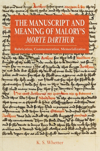 Manuscript and Meaning of Malory's Morte Darthur