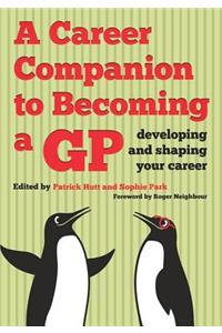 A Career Companion to Becoming a GP