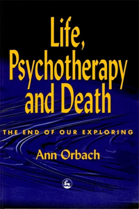 Life, Psychotherapy, and Death