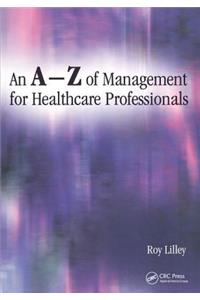 An A-Z of Management for Healthcare Professionals
