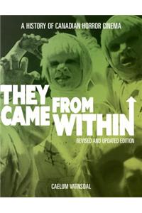 They Came from Within: A History of Canadian Horror Cinema