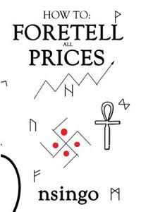How To Foretell All Prices