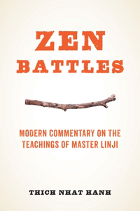 Zen Battles: Modern Commentary on the Teachings of Master Linji