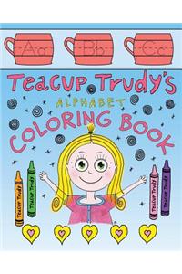 Teacup Trudy Alphabet Coloring Book