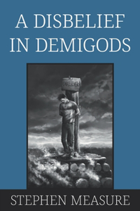 Disbelief in Demigods