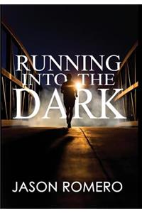 Running into the Dark