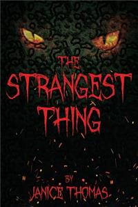 The Strangest Thing