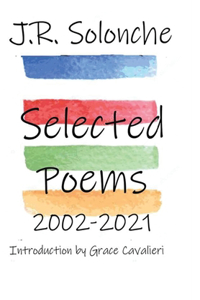 J.R. Solonche Selected Poems 2002-2021