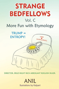 Strange Bedfellows Vol. C: More Fun with Etymology