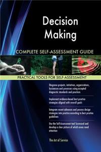 Decision-Making Complete Self-Assessment Guide