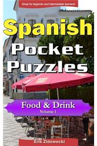 Spanish Pocket Puzzles - Food & Drink - Volume 1: A collection of puzzles and quizzes to aid your language learning