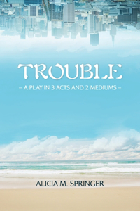 Trouble