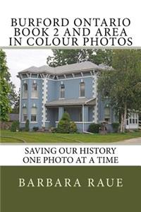 Burford Ontario Book 2 and Area in Colour Photos