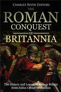 The Roman Conquest of Britannia