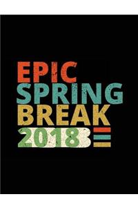 Epic Spring Break 2018