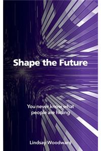 Shape the Future