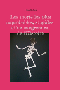 Les morts les plus improbables, stupides et/ou saugrenues de l'Histoire
