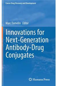 Innovations for Next-Generation Antibody-Drug Conjugates