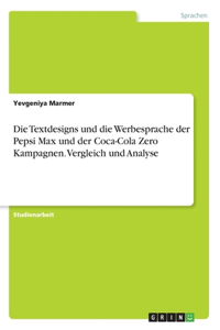 Textdesigns und die Werbesprache der Pepsi Max und der Coca-Cola Zero Kampagnen. Vergleich und Analyse