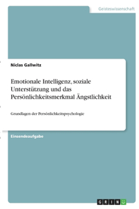 Emotionale Intelligenz, soziale Unterstützung und das Persönlichkeitsmerkmal Ängstlichkeit