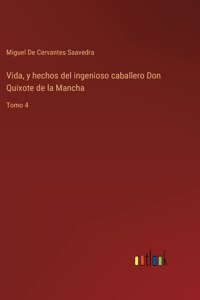 Vida, y hechos del ingenioso caballero Don Quixote de la Mancha