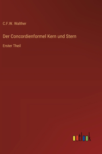 Der Concordienformel Kern und Stern