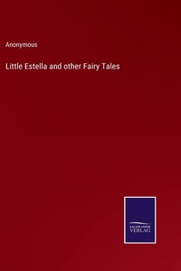 Little Estella and other Fairy Tales