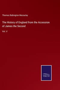 History of England from the Accession of James the Second