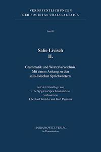 Salis-Livisch II: Grammatik Und Worterverzeichnis. Mit Einem Anhang Zu Den Salis-Livischen Sprichwortern. Auf Der Grundlage Von J. A. Sjogrens Sprachmaterialien Verfa