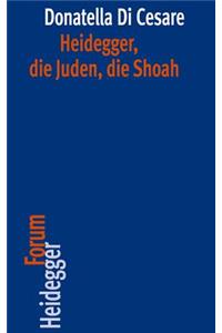 Heidegger, Die Juden, Die Shoah