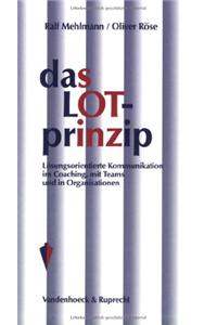Das Lot-Prinzip: Losungsorientierte Kommunikation Im Coaching, Mit Teams Und in Organisationen