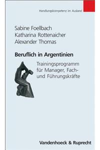 Beruflich in Argentinien: Trainingsprogramm Fur Manager, Fach- Und Fuhrungskrafte