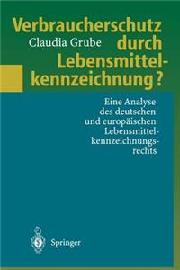 Verbraucherschutz durch Lebensmittelkennzeichnung?
