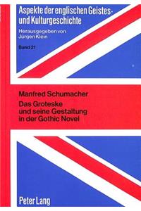 Das Groteske Und Seine Gestaltung in Der Gothic Novel